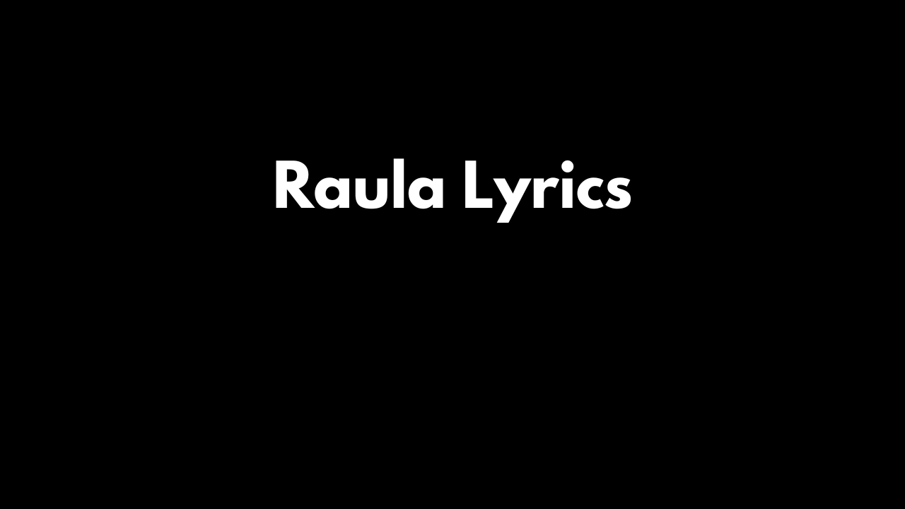 Raula Lyrics