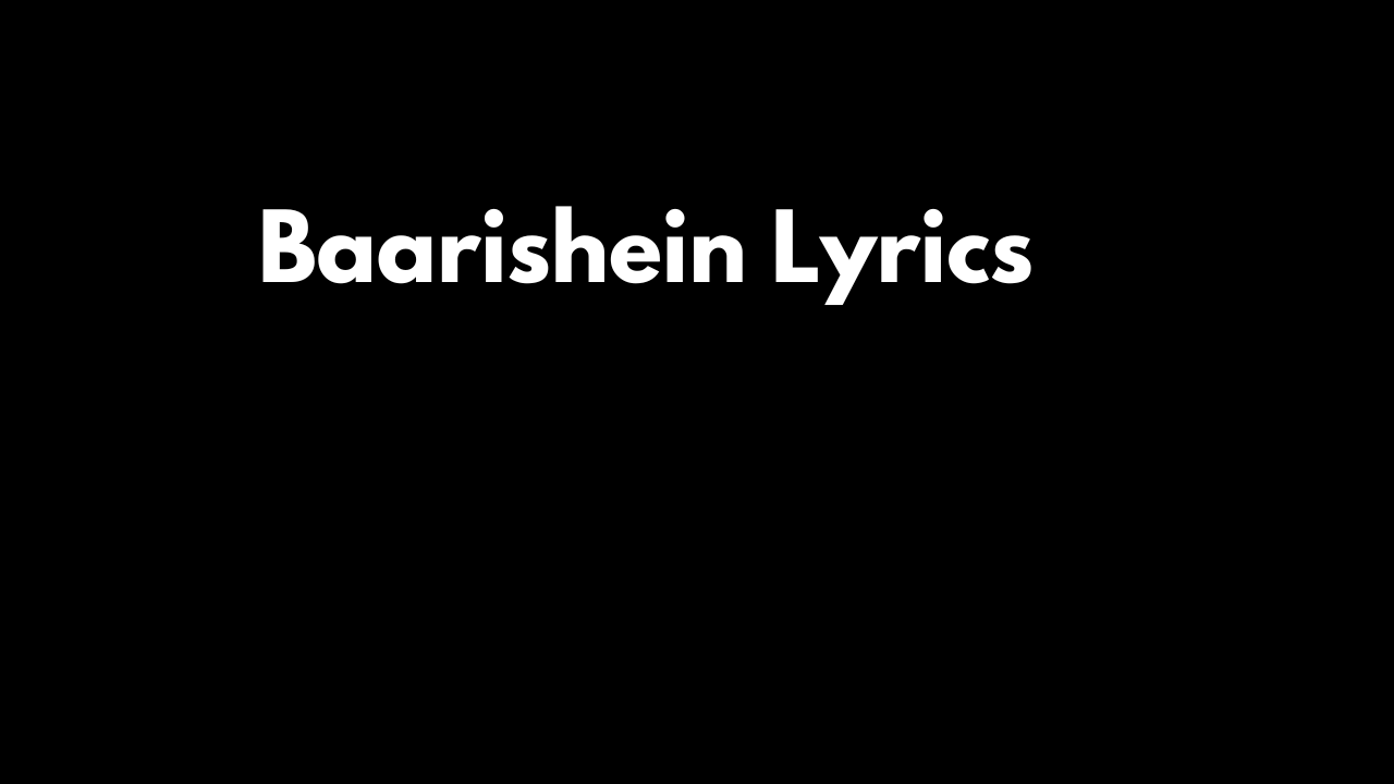 Baarishein Lyrics
