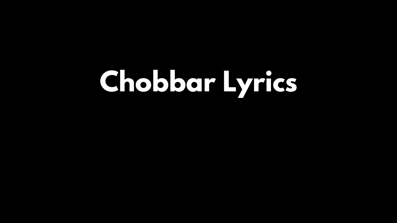 Chobbar Lyrics