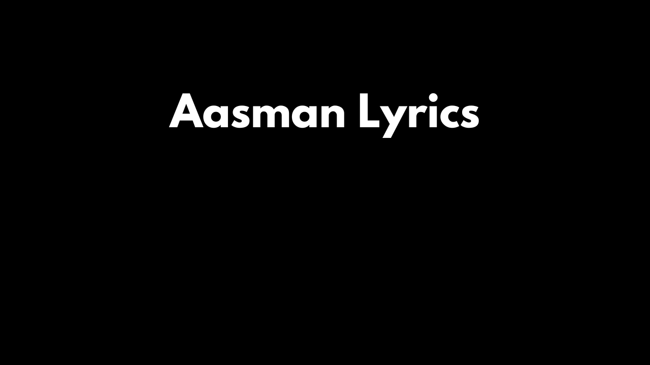 Aasman Lyrics