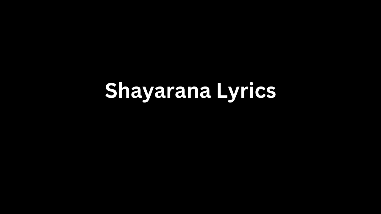 Shayarana Lyrics