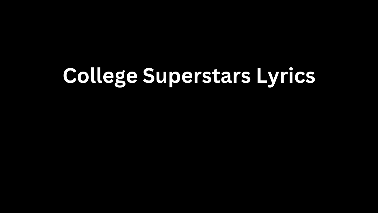 College Superstars Lyrics