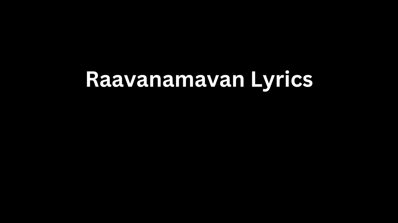 Raavanamavan Lyrics
