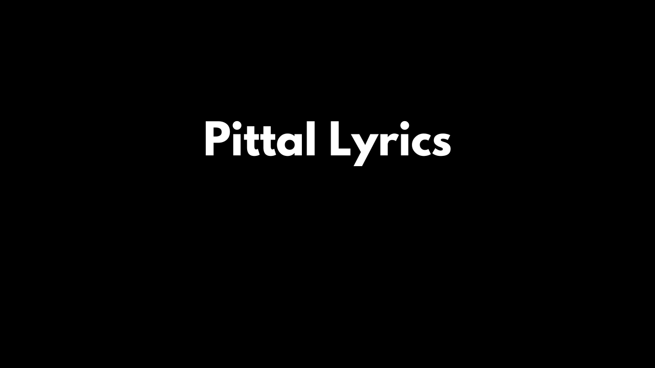 PittaI Lyrics