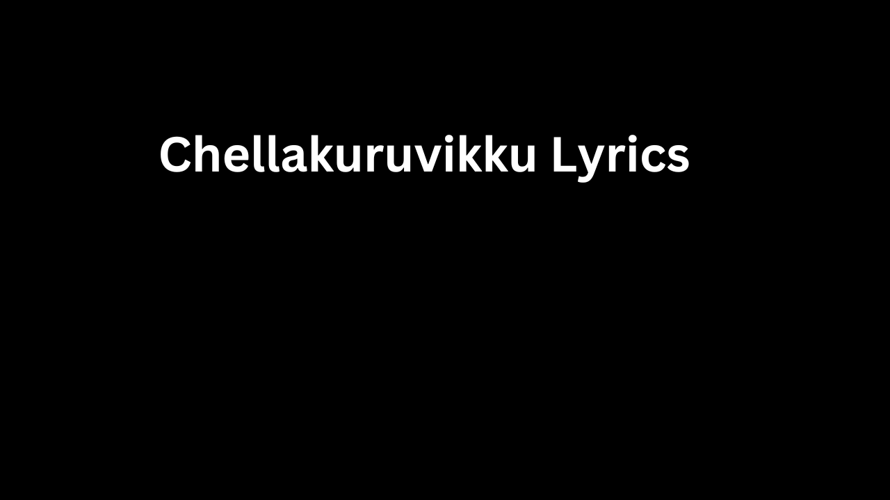 Chellakuruvikku Lyrics