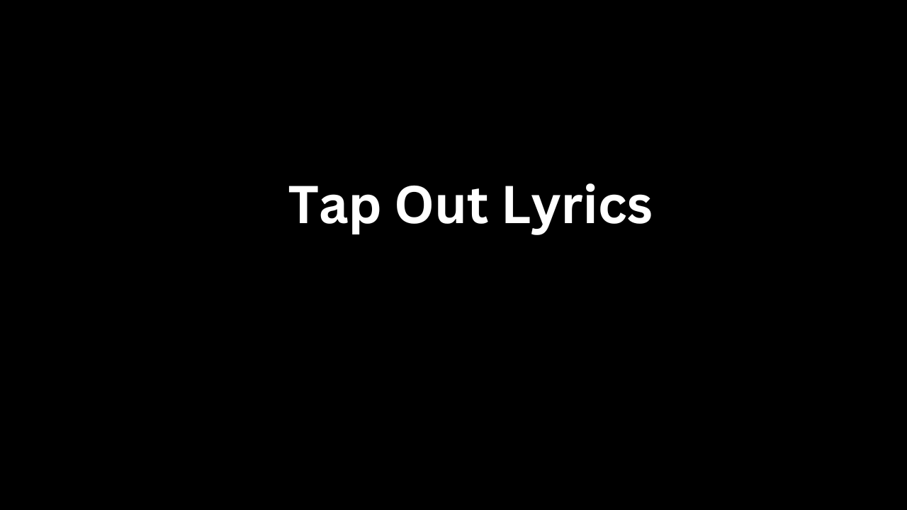 Tap Out Lyrics