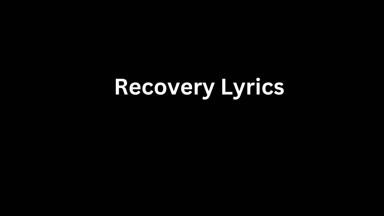 Recovery Lyrics