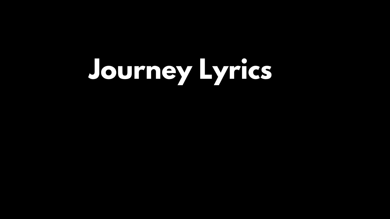 Journey Lyrics