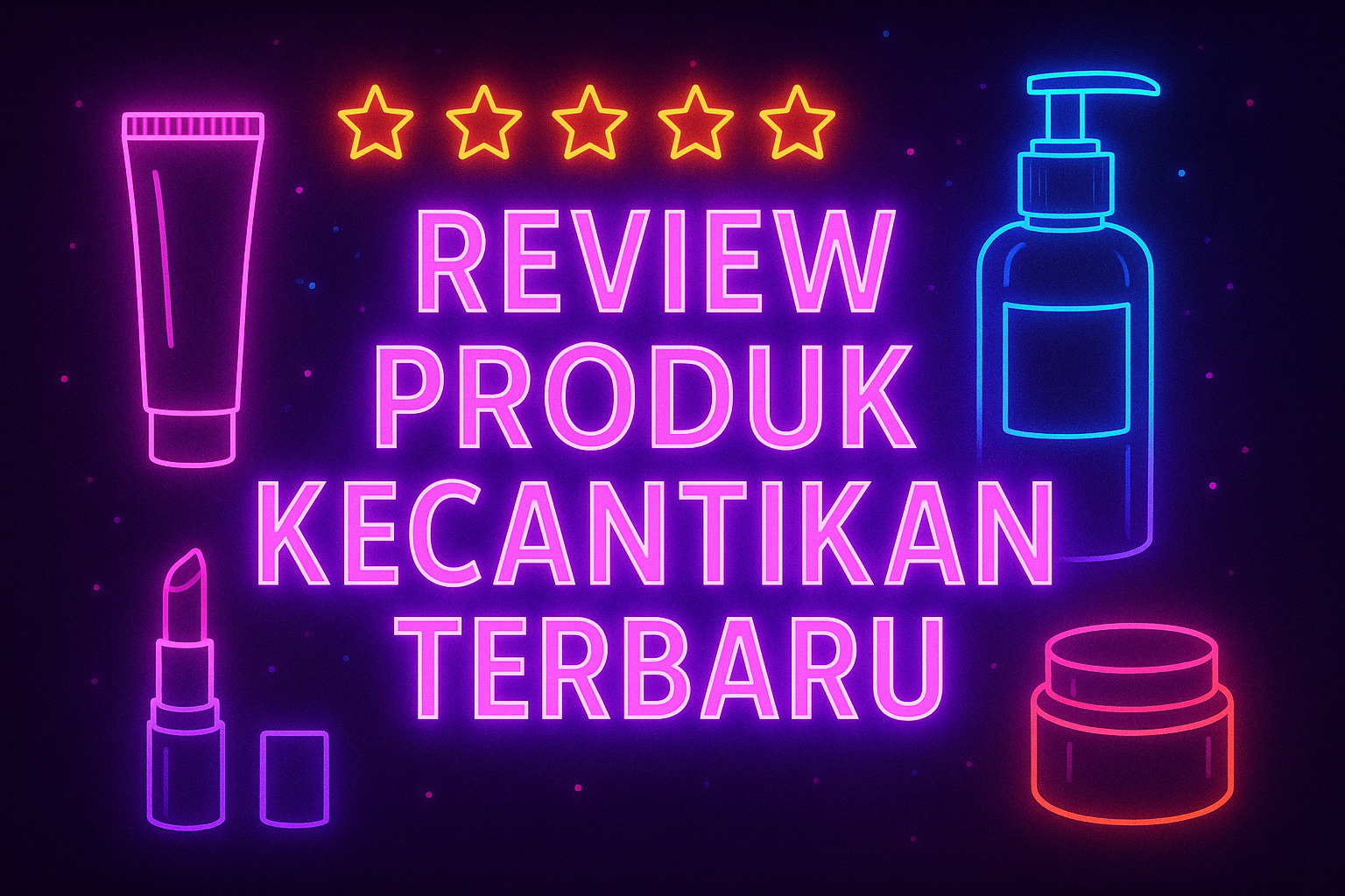 Review Produk Kecantikan Terbaru