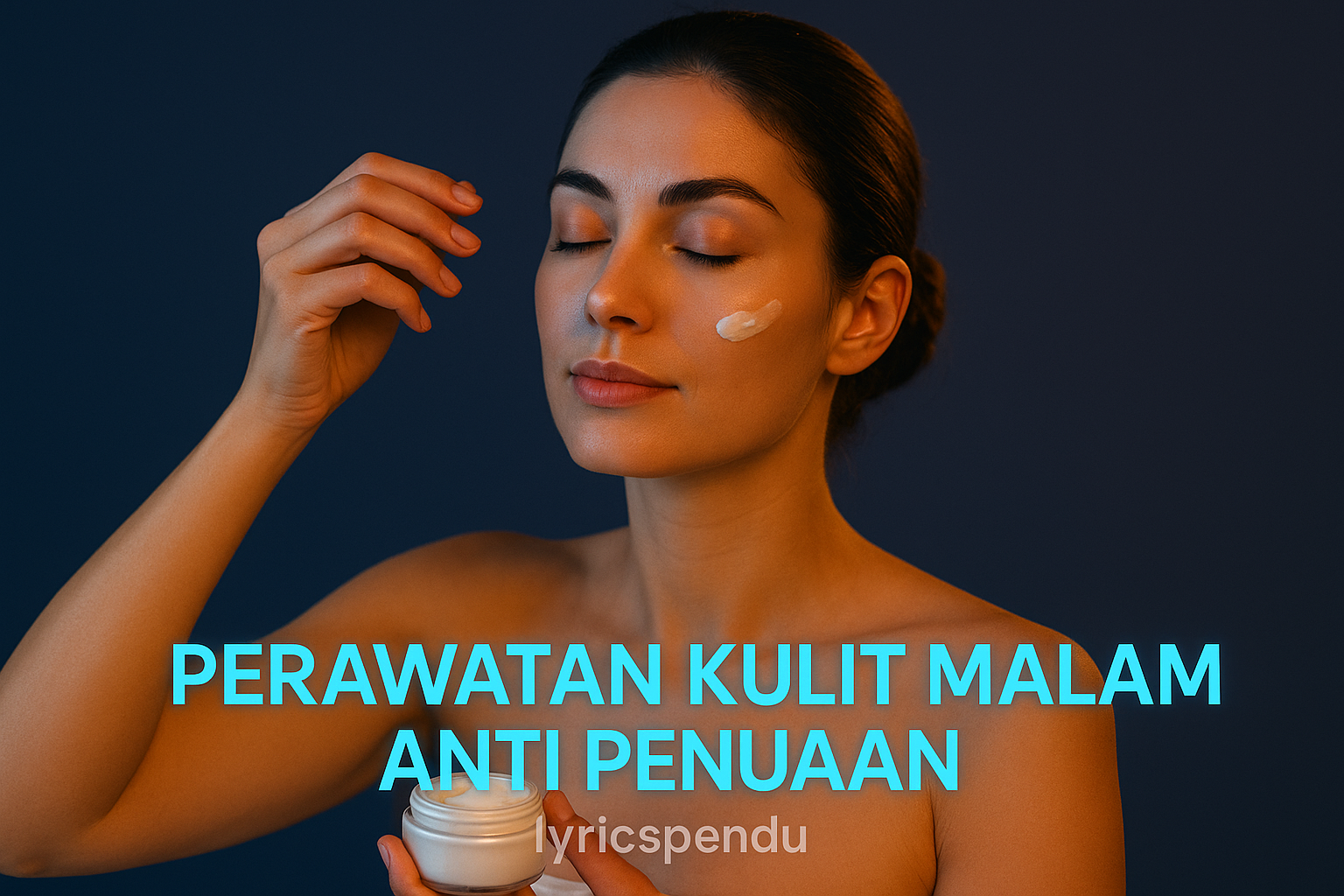 Perawatan Kulit Malam Anti Penuaan