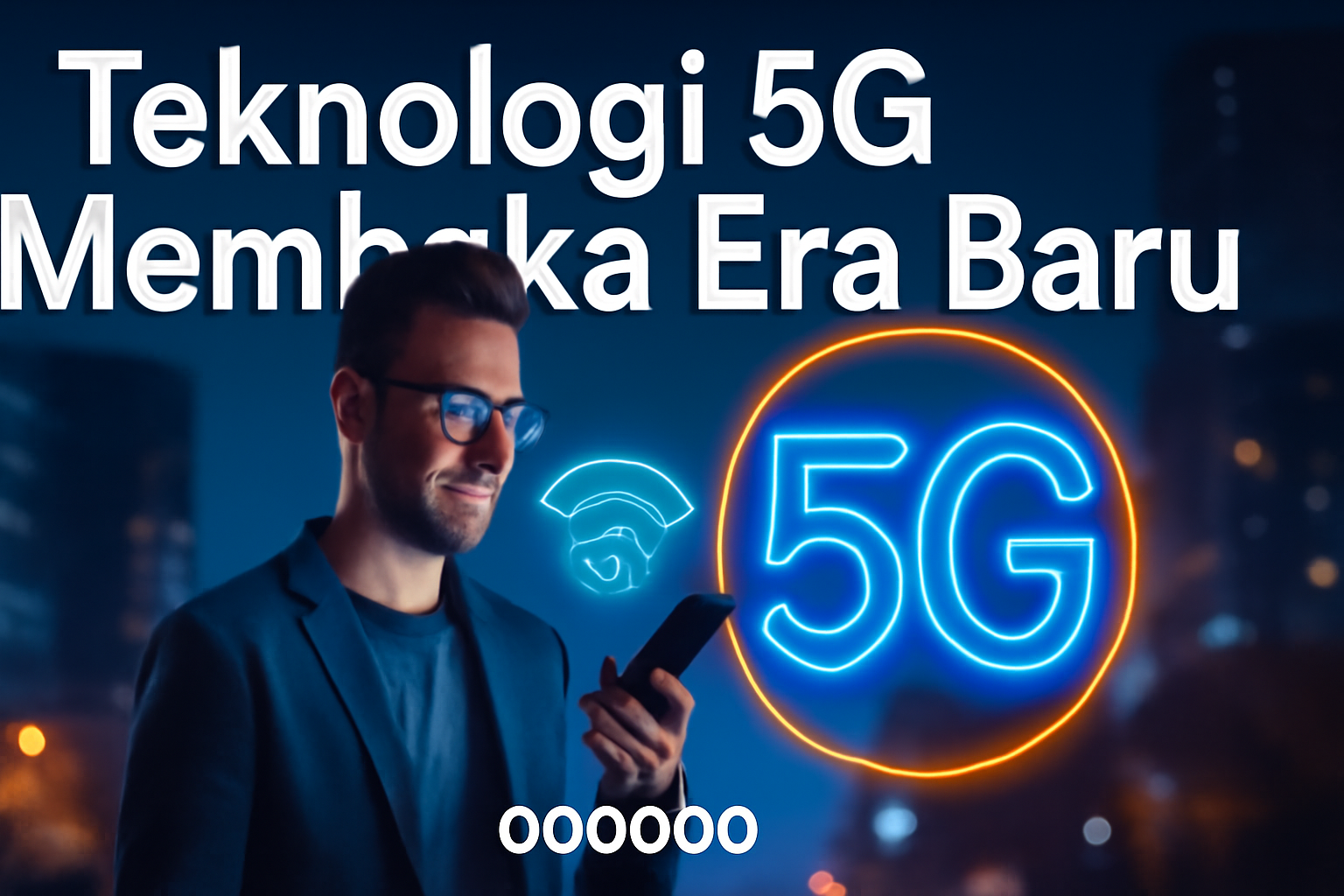 Teknologi 5G Membuka Era Baru