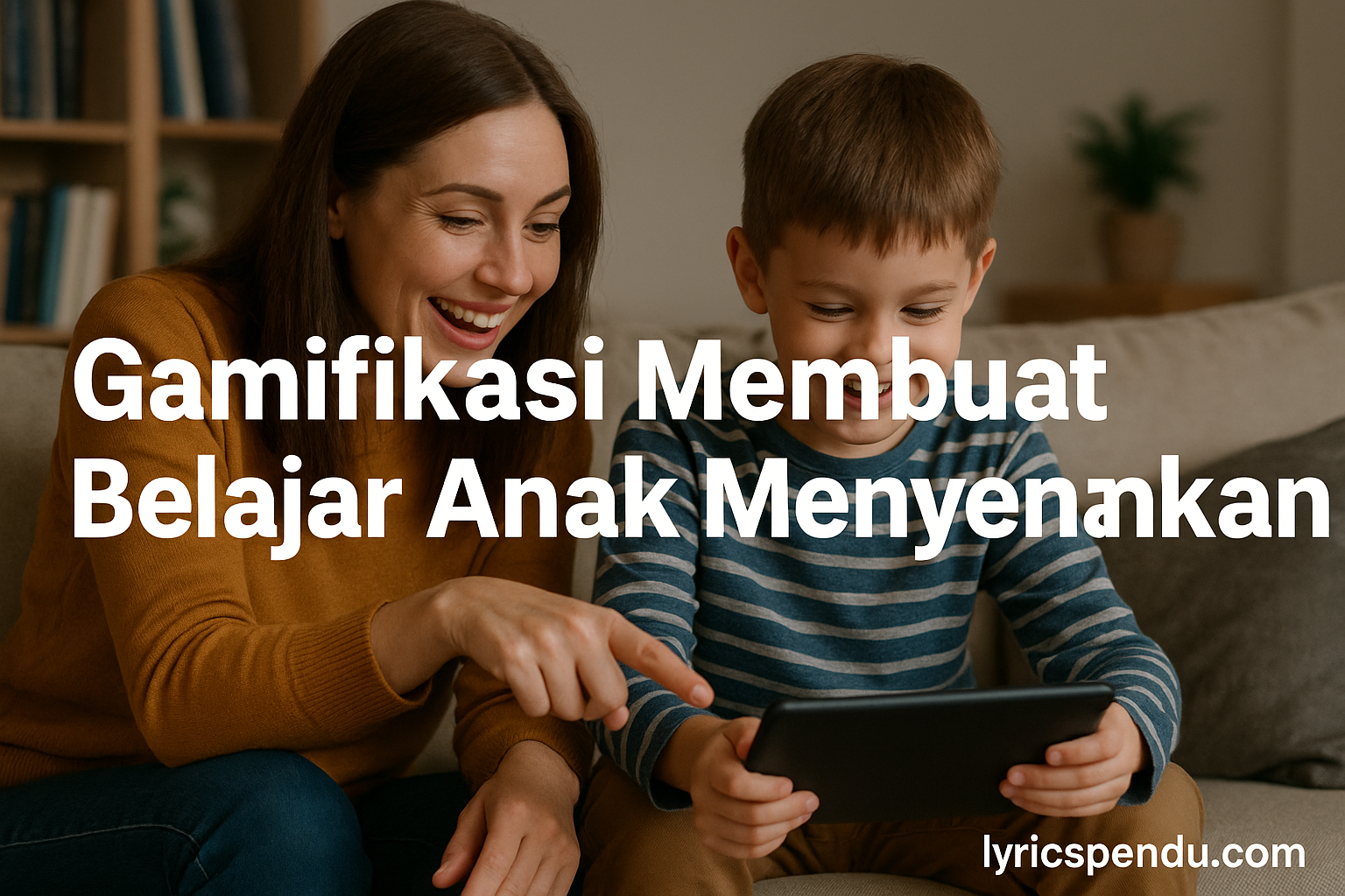Gamifikasi Membuat Belajar Anak Menyenangkan 1 Gamifikasi Membuat Belajar Anak Menyenangkan