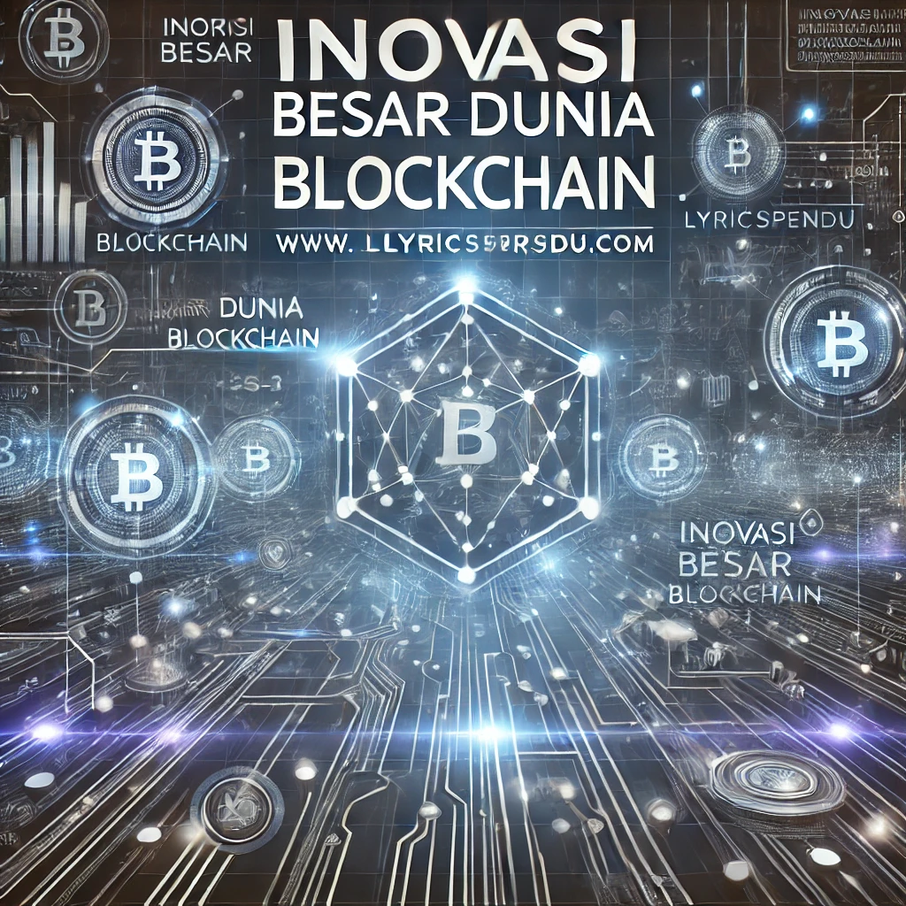 Inovasi Besar Dunia Blockchain